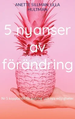 5 nyanser av förändring : Nr 5 kopplas till förändring. och nya möjligheter