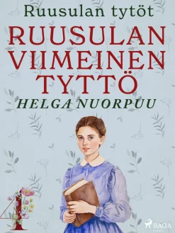 SAGA Egmont Ruusulan viimeinen tyttö* Nuortenkirjat|Nuortenkirjat
